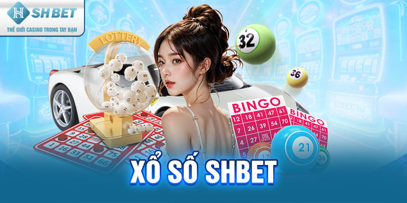 Xổ số Shbet hấp dẫn nhờ tính đa dạng trong loại hình cược cùng thưởng khủng 